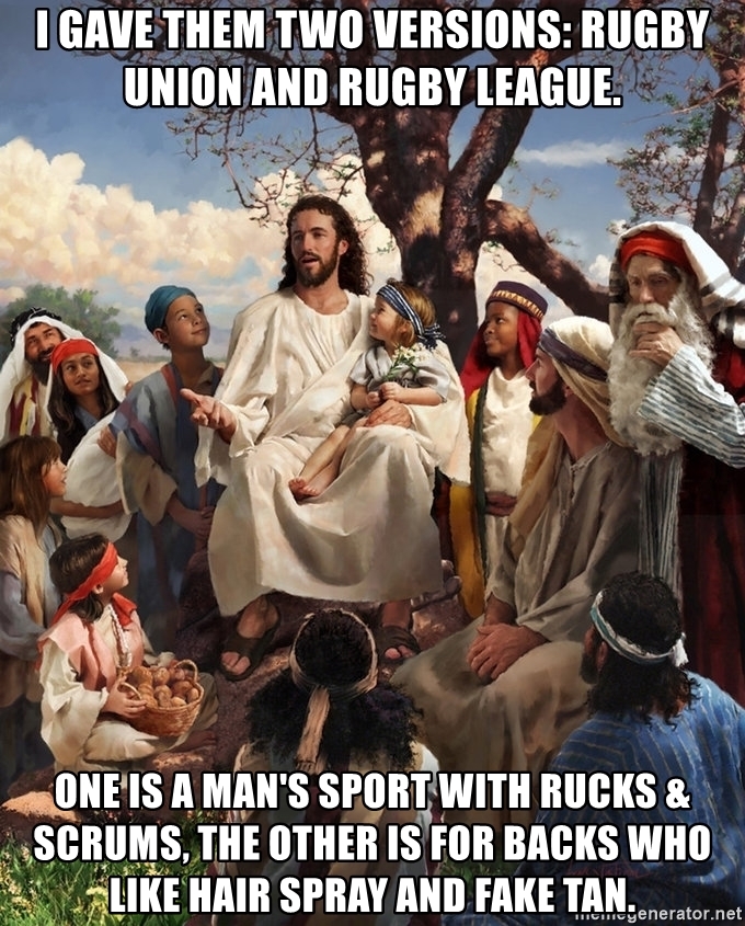 i-gave-them-two-versions-rugby-union-and-rugby-league-one-is-a-mans-sport-with-rucks-scrums-th...jpg