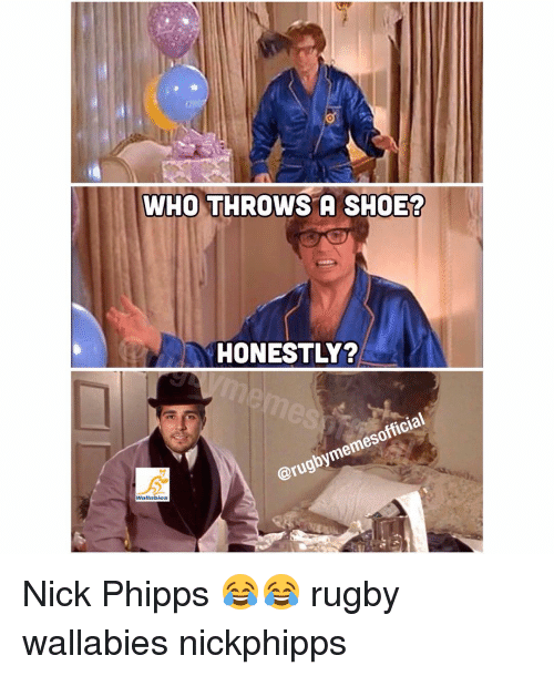 who-throws-a-shoe-honestly-memesofficial-rugby-wallabies-nick-phipps-3463333.png