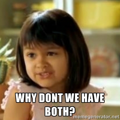 why dont we ahve both.jpg