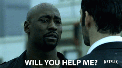 will-you-help-me-need-help.gif